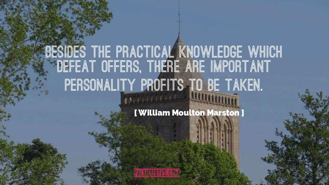 Practical Knowledge quotes by William Moulton Marston
