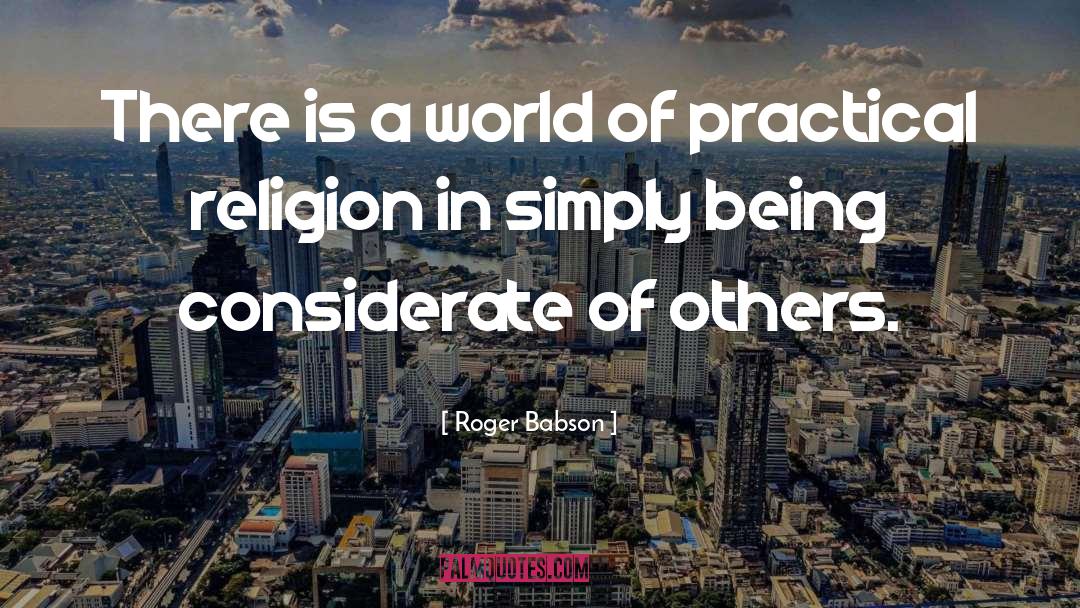 Practical Religion quotes by Roger Babson