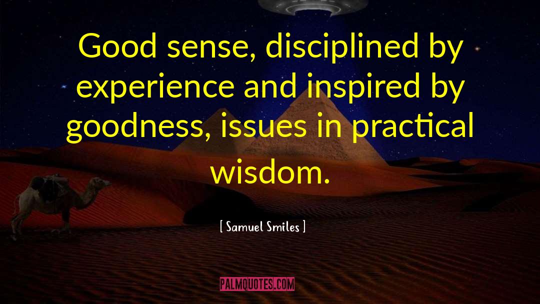 Practical Wisdom quotes by Samuel Smiles