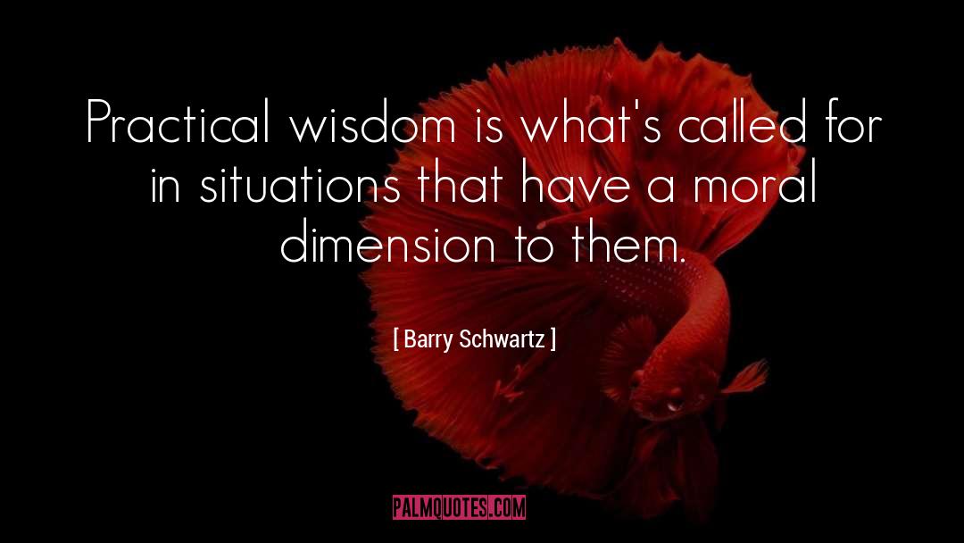 Practical Wisdom quotes by Barry Schwartz