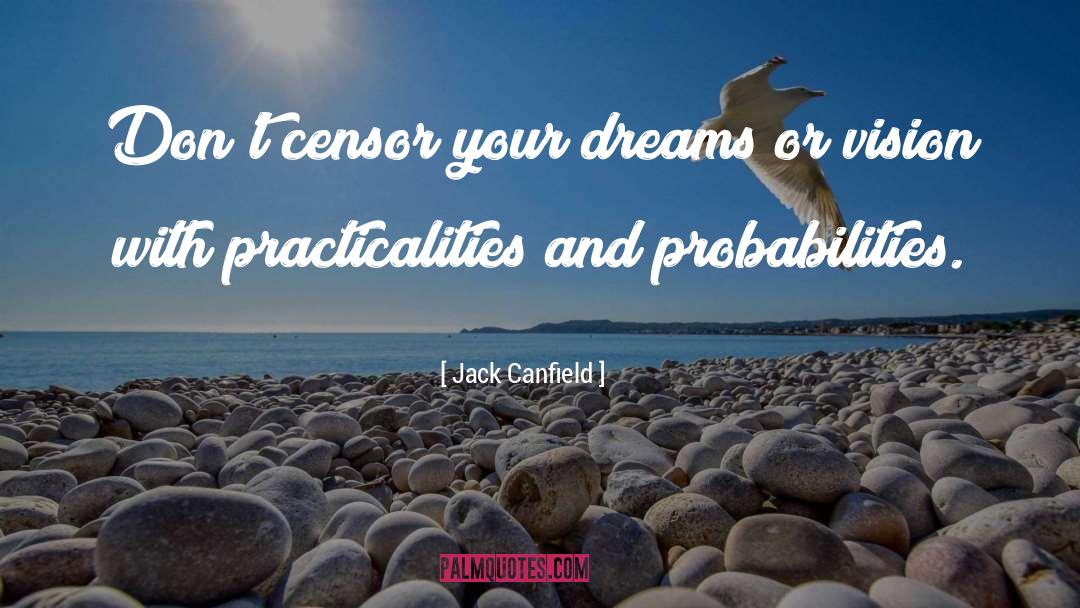 Practicalities Synonyms quotes by Jack Canfield