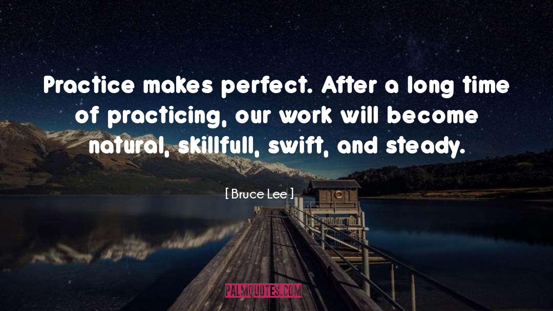 Practice Makes Perfect quotes by Bruce Lee