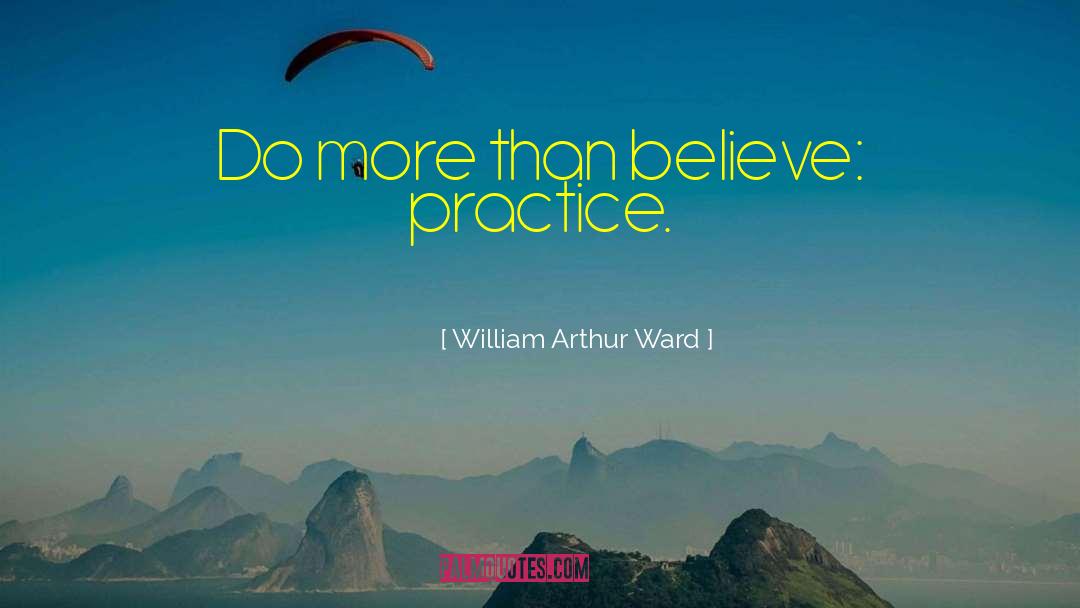 Practice Makes Perfect quotes by William Arthur Ward