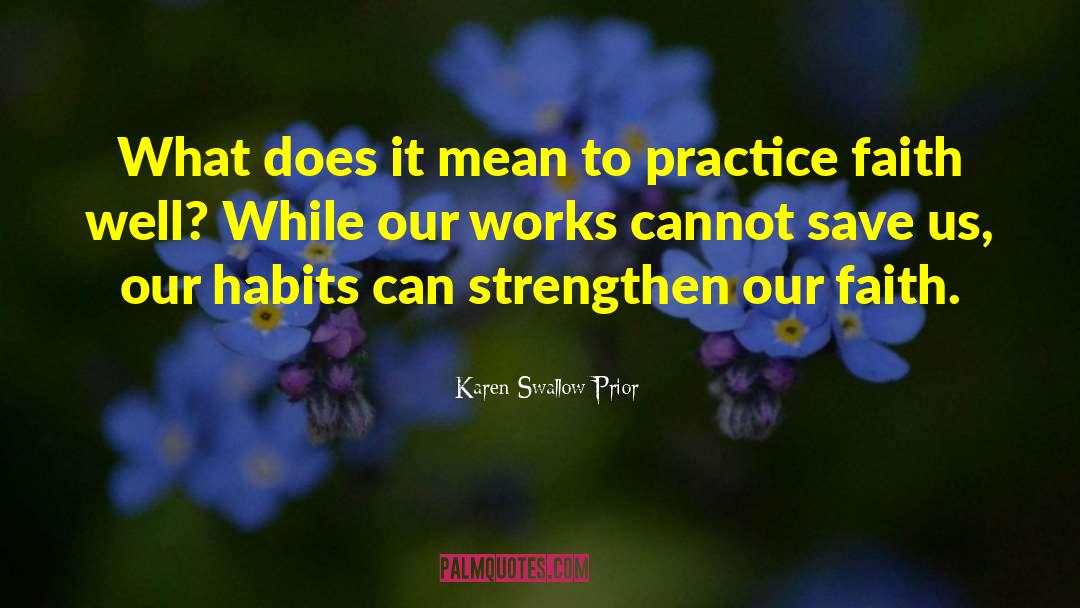 Practice Mindfulness quotes by Karen Swallow Prior