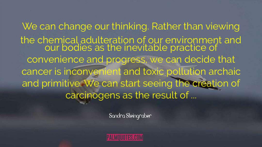 Practice Of Inhumanity quotes by Sandra Steingraber