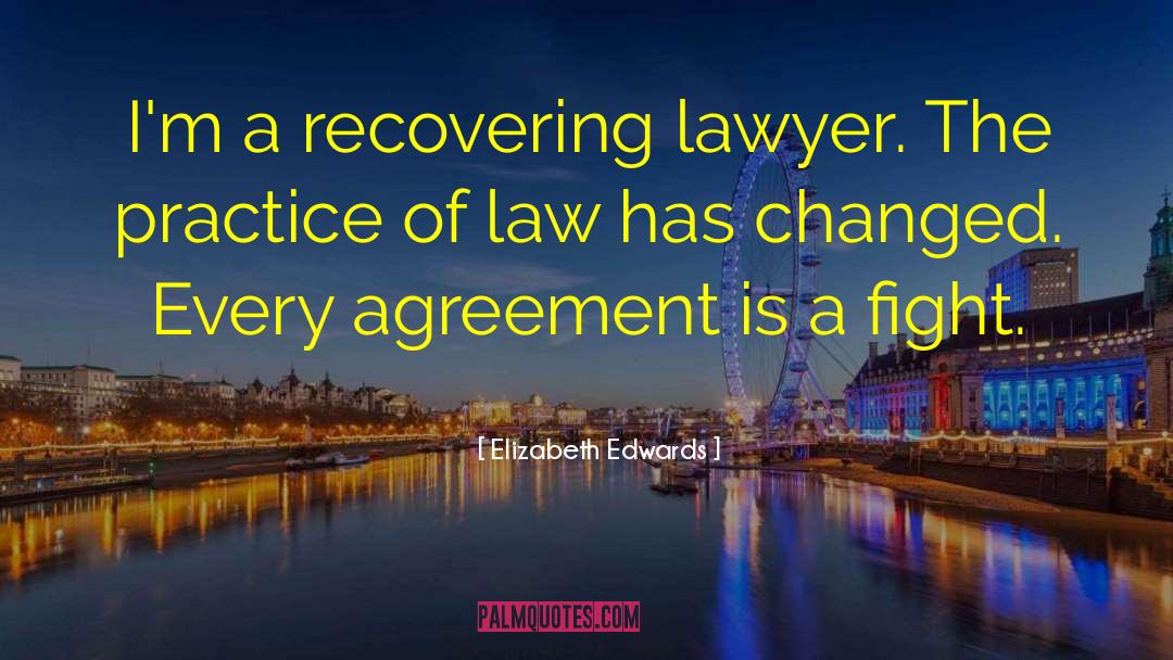 Practice Of Law quotes by Elizabeth Edwards