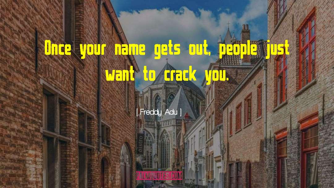 Practice Your Name quotes by Freddy Adu