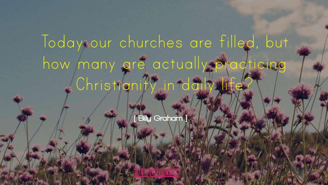 Practicing Christianity quotes by Billy Graham