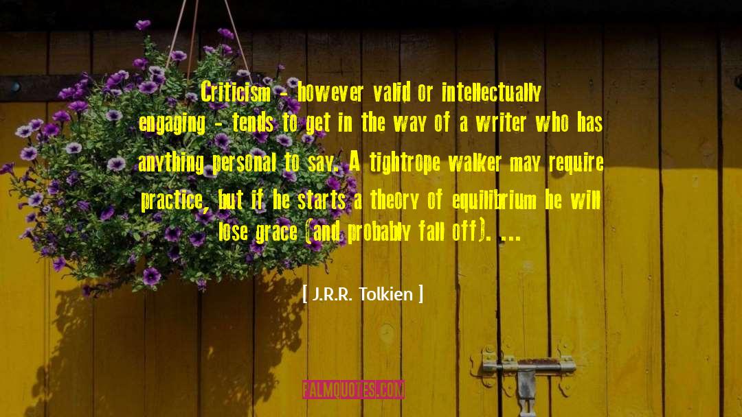Practicing Criticism quotes by J.R.R. Tolkien