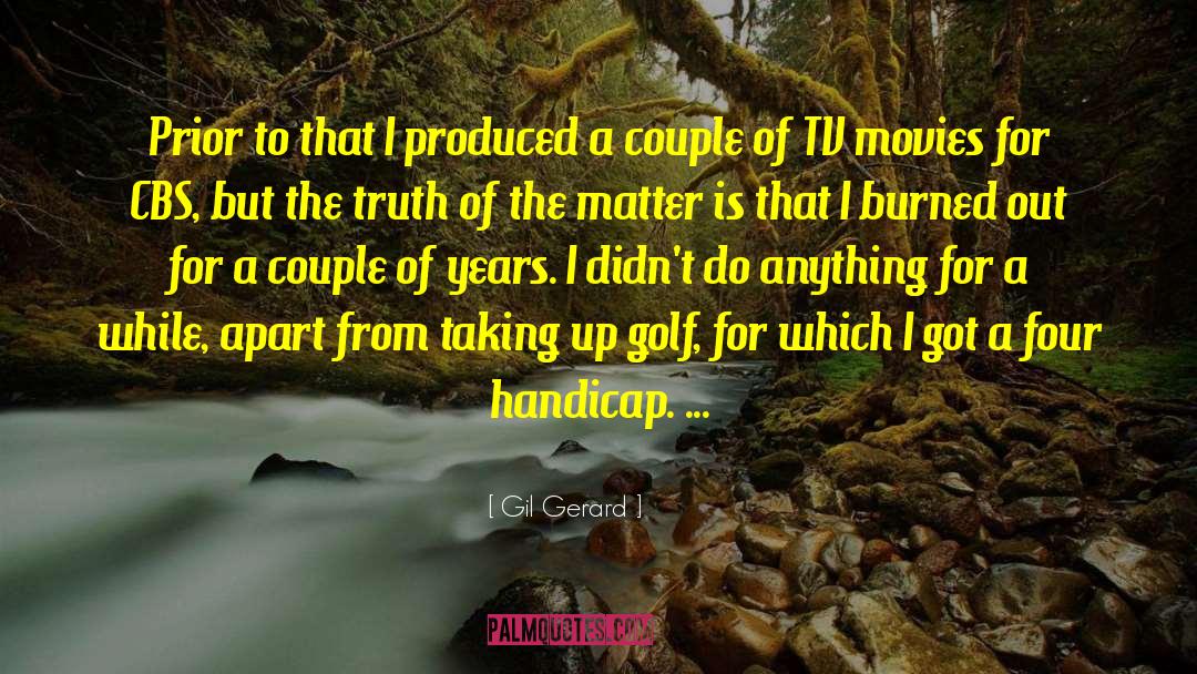 Practicing Golf quotes by Gil Gerard