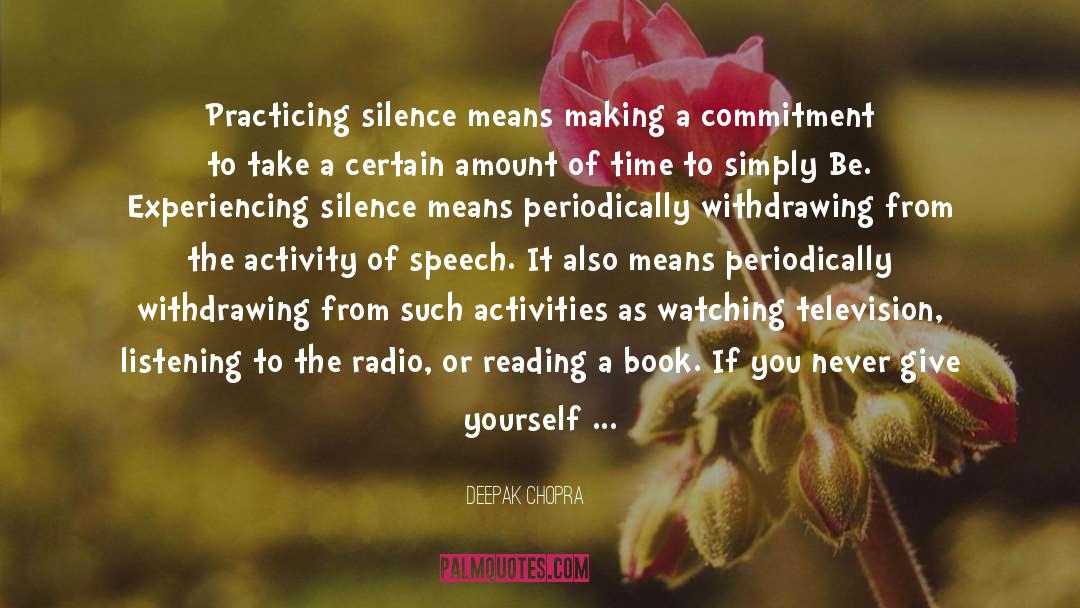 Practicing Silence quotes by Deepak Chopra