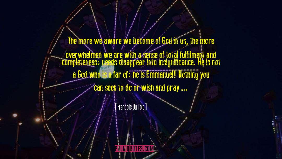 Practicing The Presence Of God quotes by Francois Du Toit