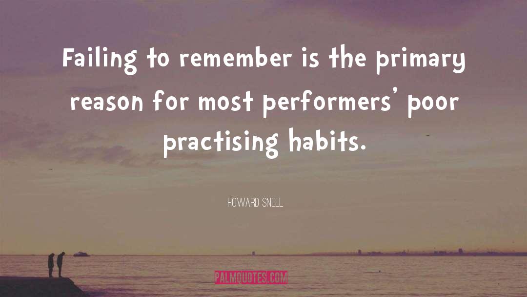 Practising quotes by Howard Snell