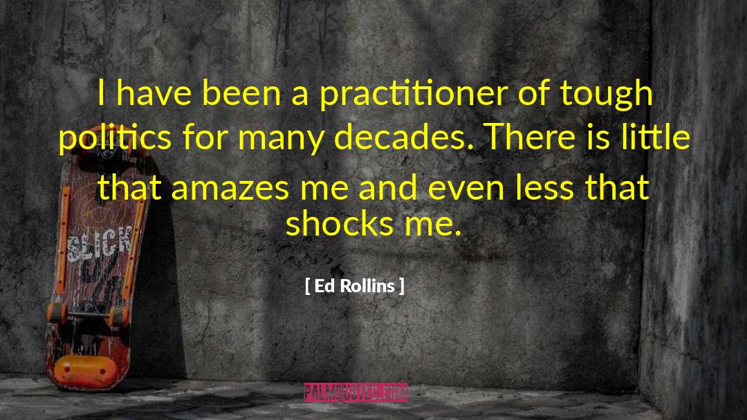 Practitioner quotes by Ed Rollins