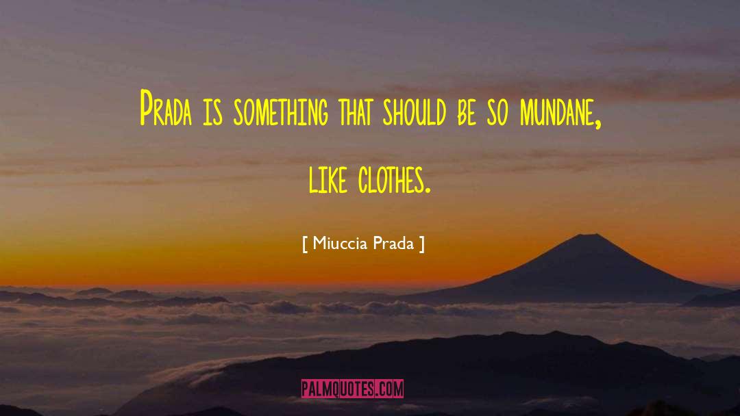 Prada quotes by Miuccia Prada