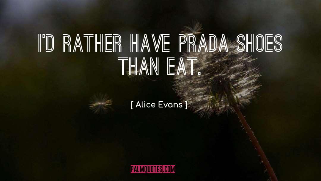 Prada Shoes quotes by Alice Evans
