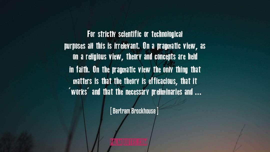 Pragmatic quotes by Bertram Brockhouse