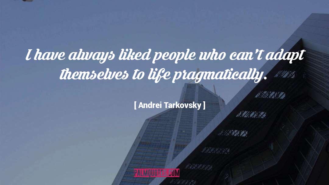 Pragmatically Justified quotes by Andrei Tarkovsky