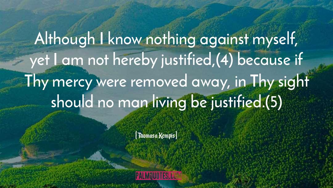 Pragmatically Justified quotes by Thomas A Kempis