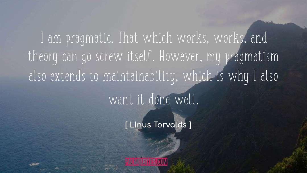 Pragmatism quotes by Linus Torvalds