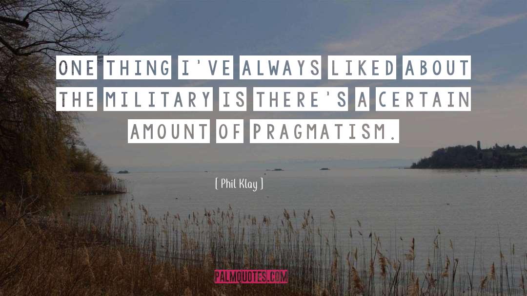 Pragmatism quotes by Phil Klay