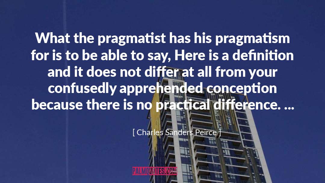 Pragmatism quotes by Charles Sanders Peirce