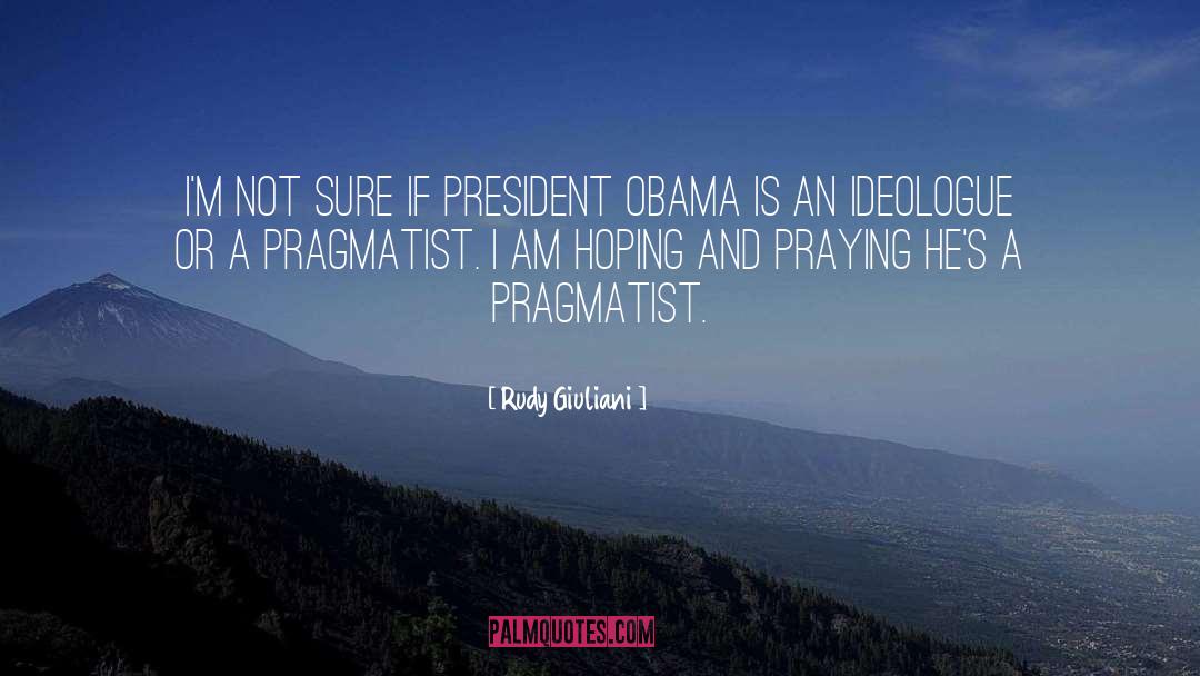 Pragmatists quotes by Rudy Giuliani