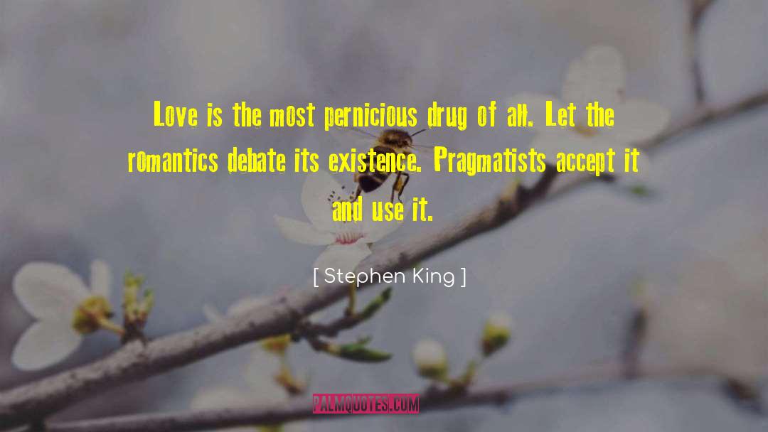 Pragmatists quotes by Stephen King