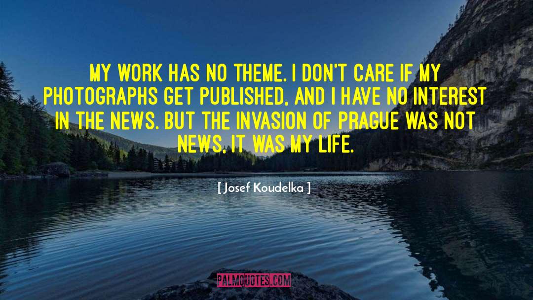 Prague quotes by Josef Koudelka