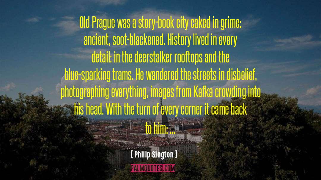 Prague quotes by Philip Sington