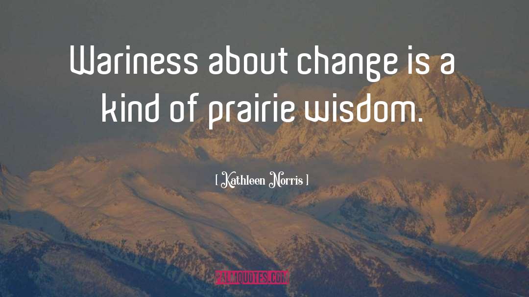 Prairie quotes by Kathleen Norris
