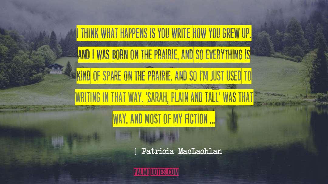 Prairie quotes by Patricia MacLachlan