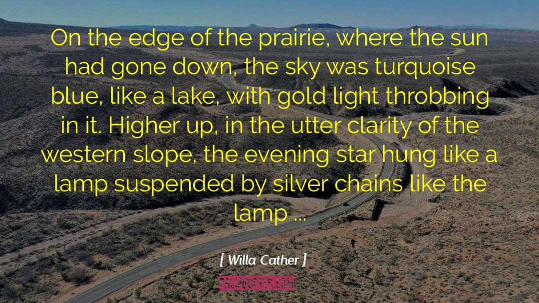 Prairie Sky quotes by Willa Cather