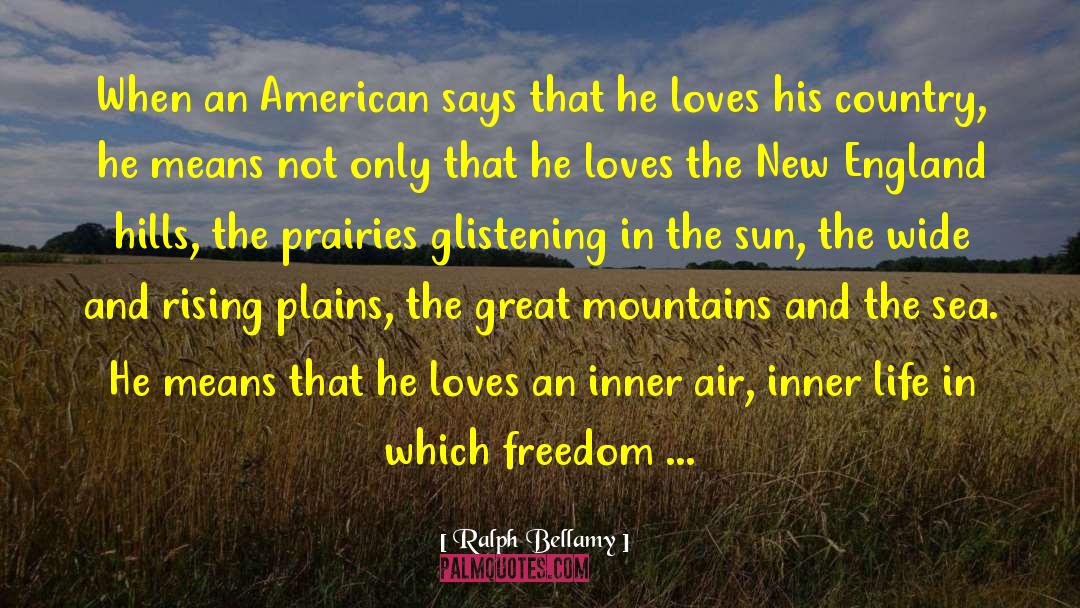 Prairies quotes by Ralph Bellamy