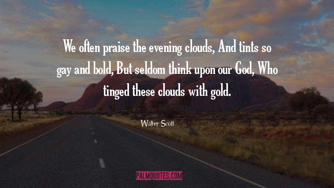 Praise And Thanksgiving quotes by Walter Scott