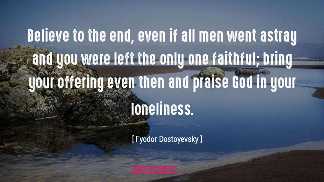 Praise God quotes by Fyodor Dostoyevsky