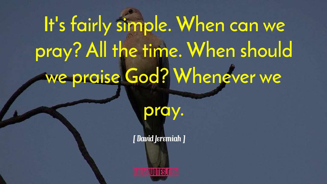 Praise God quotes by David Jeremiah