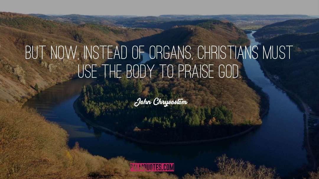 Praise God quotes by John Chrysostom