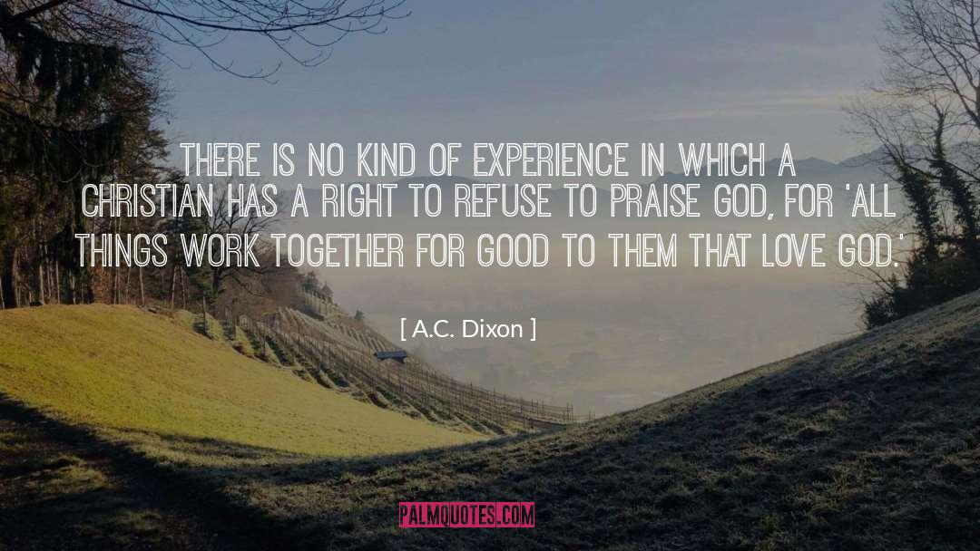 Praise God quotes by A.C. Dixon