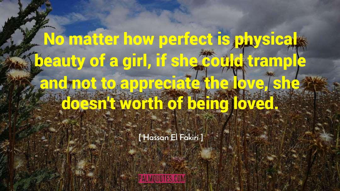Praise Of Beauty Girl quotes by Hassan El Fakiri
