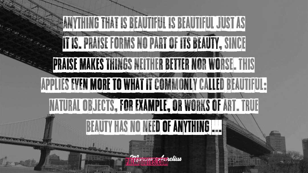 Praise Of Beauty Girl quotes by Marcus Aurelius