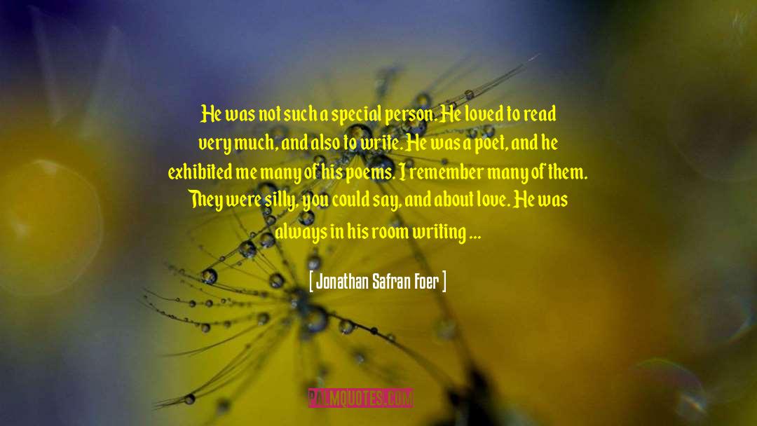 Praise Poems quotes by Jonathan Safran Foer