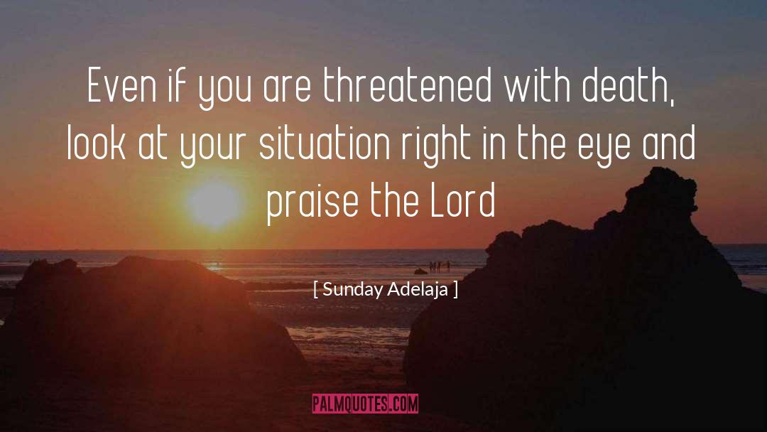 Praise The Lord quotes by Sunday Adelaja