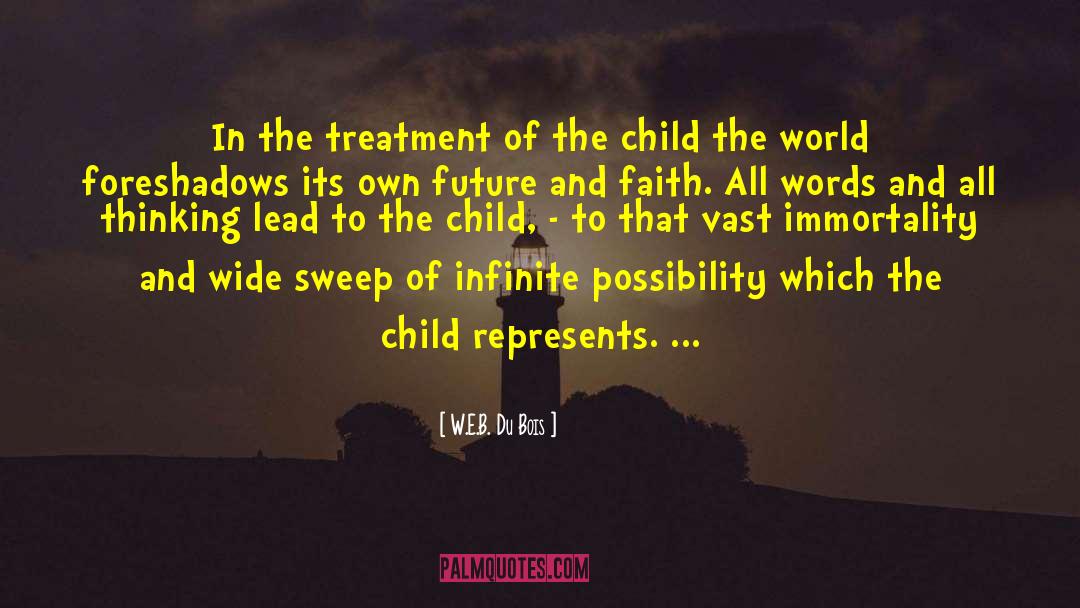 Praising Children quotes by W.E.B. Du Bois