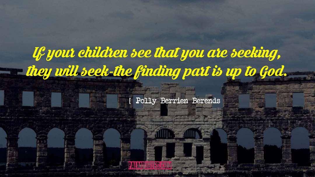 Praising Children quotes by Polly Berrien Berends