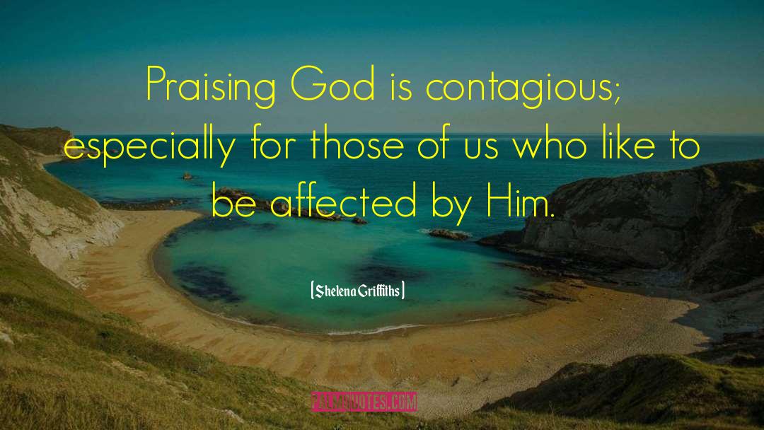 Praising God quotes by Shelena Griffiths