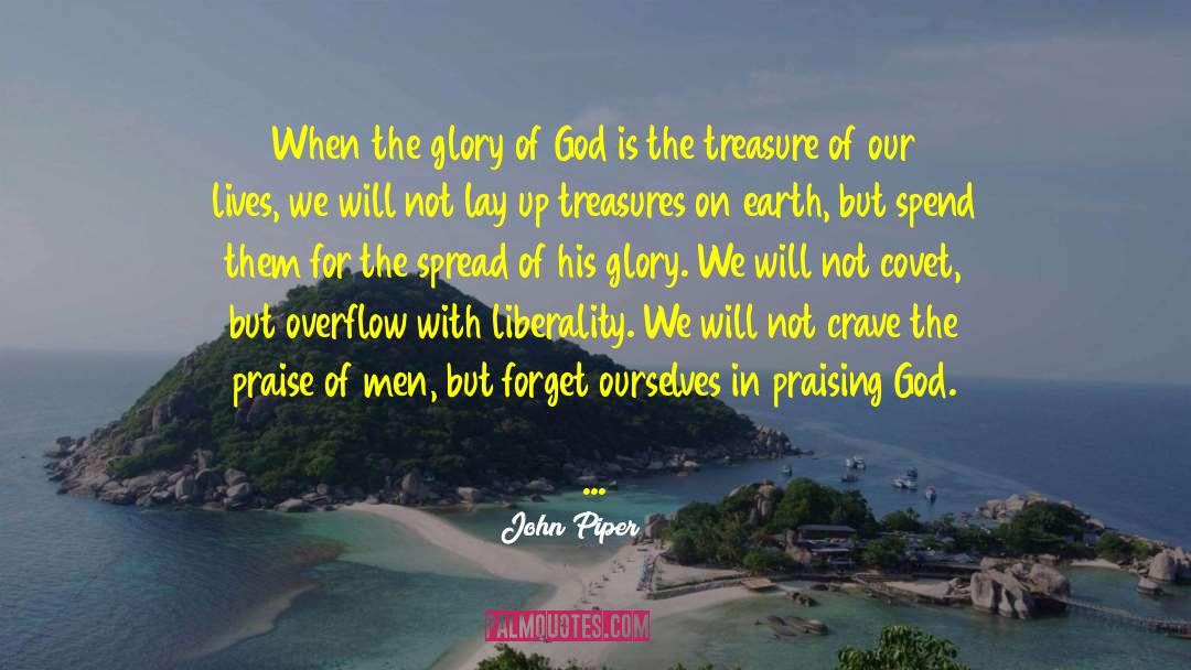 Praising God quotes by John Piper