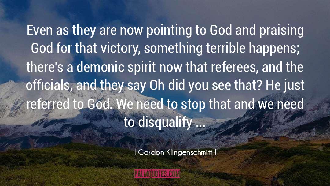 Praising God quotes by Gordon Klingenschmitt