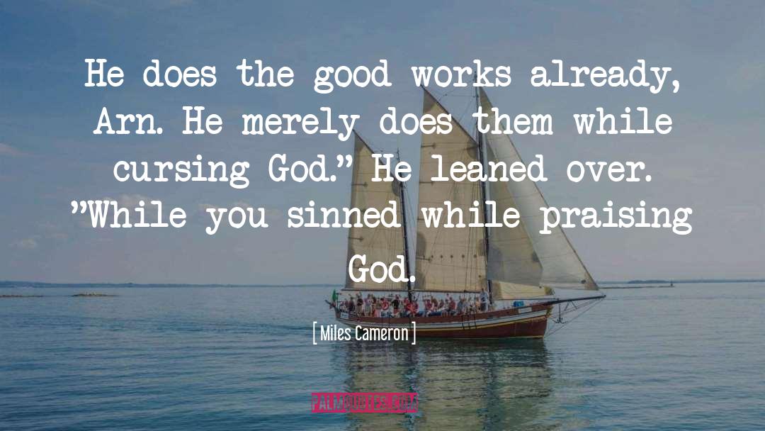 Praising God quotes by Miles Cameron