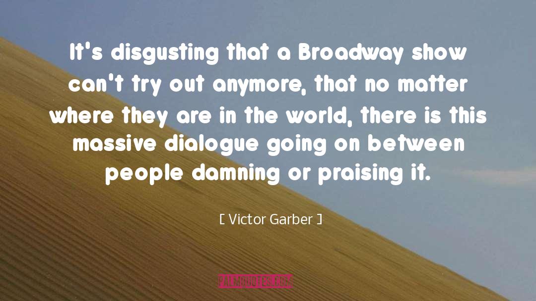 Praising quotes by Victor Garber